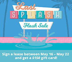 Sign a lease May 16 and May 22 and get a $150 gift card.